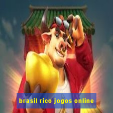 brasil rico jogos online